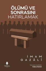 Ölümü ve Sonrasını Hatırlamak - Tahlil Yayınları