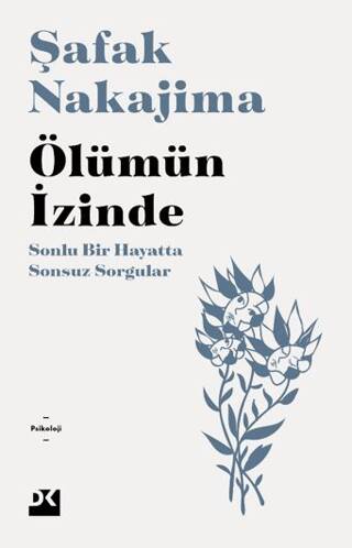 Ölümün İzinde Sonlu Bir Hayatta Sonsuz Sorgular - 1