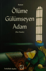 Ölüme Gülümseyen Adam Ebu Hanife - Dua Yayınları