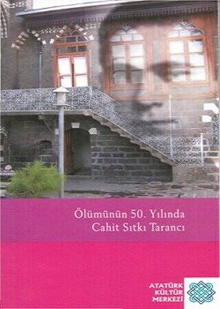 Ölümünün 50. Yılında Cahit Sıtkı Tarancı - 1
