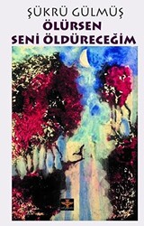 Ölürsen Seni Öldüreceğim - Enki Yayınları