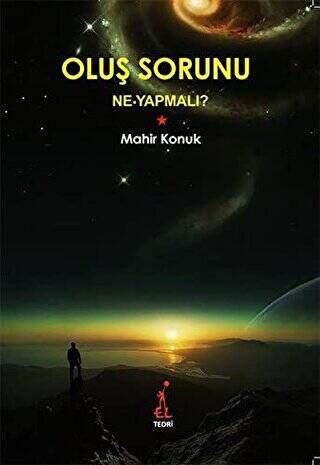 Oluş Sorunu: Ne Yapmalı? - 1