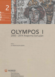 Olympos I: 2000 - 2014 Araştırma Sonuçları - AKMED Suna ve İnan Kıraç Akdeniz Medeniyetleri Ara