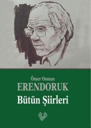 Ömer Osman Erendoruk Bütün Şiirleri - Çağrı Yayınları