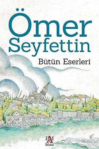 Ömer Seyfettin - Bütün Eserleri - 1