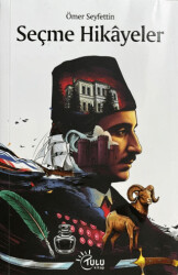 Ömer Seyfettin Seçme Hikayeler - Tulu Kitap