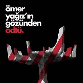 Ömer Yağız’ın Gözünden ODTÜ - 1