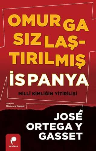 Omurgasızlaştırılmış İspanya: Millî Kimliğin Yitirilişi - 1