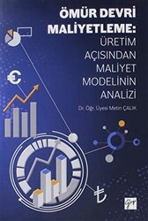 Ömür Devri Maliyetleme: Üretim Açısından Maliyet Modelinin Analizi - Gazi Kitabevi