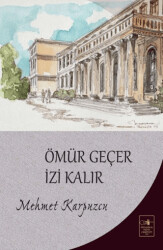 Ömür Geçer İzi Kalır - İstanbul Fetih Cemiyeti Yayınları