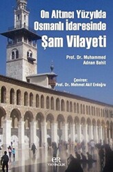 On Altıncı Yüzyılda Osmanlı İdaresinde Şam Vilayeti - 1