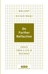 On Further Reflection - Essays From A Life In Business - Yapı Kredi Yayınları