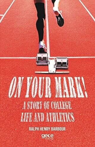 On Your Mark! A Story of College Life And Athletics - 1