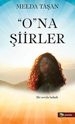 O`na Şiirler - 1