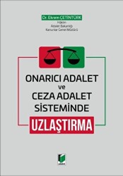 Onarıcı Adalet ve Ceza Adalet Sisteminde Uzlaştırma - Adalet Yayınevi