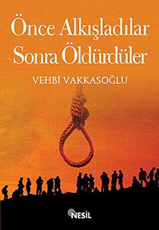 Önce Alkışladılar Sonra Öldürdüler - 1