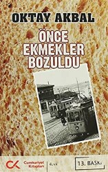 Önce Ekmekler Bozuldu - 1