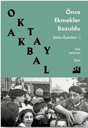 Önce Ekmekler Bozuldu - 1