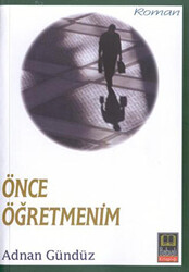 Önce Öğretmenim - 1