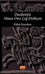 Öncileriyle Alman Orta Çağ Edebiyatı - 1