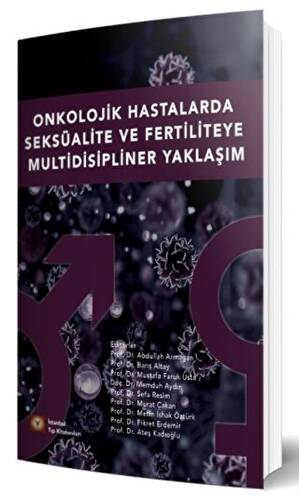 Onkolojik Hastalarda Seksüalite Ve Fertiliteye Multidisipliner Yaklaşım - 1
