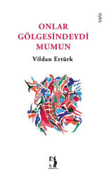 Onlar Gölgesindeydi Mumun - Metinlerarası Kitap