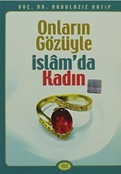 Onların Gözüyle İslam’da Kadın - 1