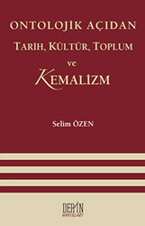 Ontolojik Açıdan Tarih, Kültür, Toplum ve Kemalizm - 1