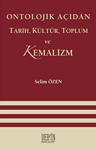 Ontolojik Açıdan Tarih, Kültür, Toplum ve Kemalizm - 1