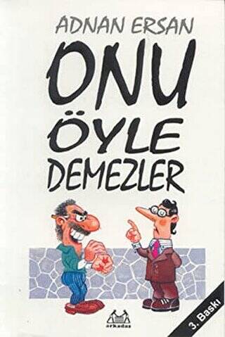 Onu Öyle Demezler - 1