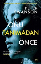 Onu Tanımadan Önce - 1