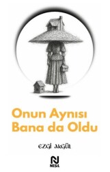 Onun Aynısı Bana da Oldu - Nesil Yayınları