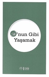 O`nun Gibi Yaşamak - Diyanet İşleri Başkanlığı