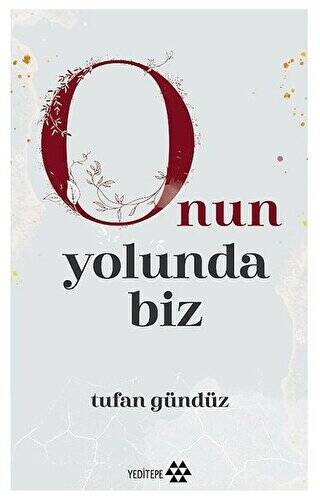 Onun Yolunda Biz - 1