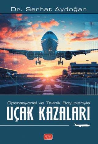 Operasyonel ve Teknik Boyutlarıyla Uçak Kazaları - 1