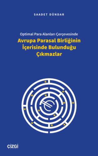 Optimal Para Alanları Çerçevesinde Avrupa Parasal Birliğinin İçerisinde Bulunduğu Çıkmazlar - 1