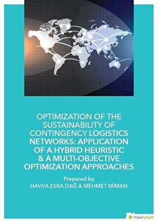 Optimization of The Sustainability of Contingency Logistics Networks: Application of a Hybrid Heuristic - A Multi - Objective Optimization Approaches - 1