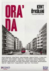 Ora`da - Kent Öyküleri - Duino Kitap