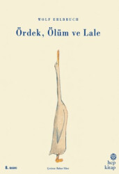 Ördek, Ölüm ve Lale - Hep Kitap
