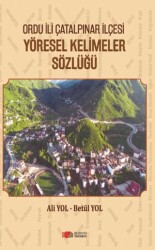 Ordu İli Çatalpınar İlçesi Yöresel Kelimeler Sözlüğü - Berikan Yayınevi