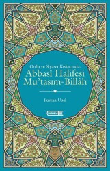 Ordu ve Siyaset Kıskacında Abbasi Halifesi Mu`tasım-Billah - 1