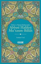 Ordu ve Siyaset Kıskacında Abbasi Halifesi Mu`tasım-Billah - 1