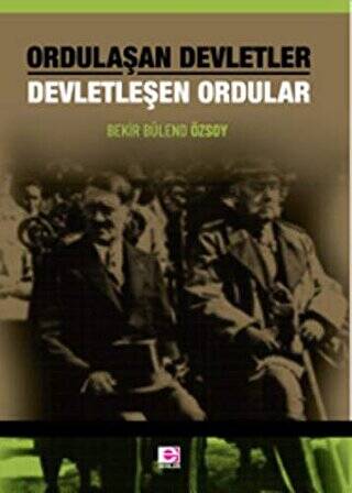 Ordulaşan Devletler Devletleşen Ordular - 1