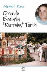 Ordulu Emin’in “Kurtuluş” Tarihi - İletişim Yayınevi