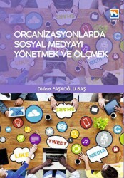 Organizasyonlarda Sosyal Medyayı Yönetmek ve Ölçmek - 1