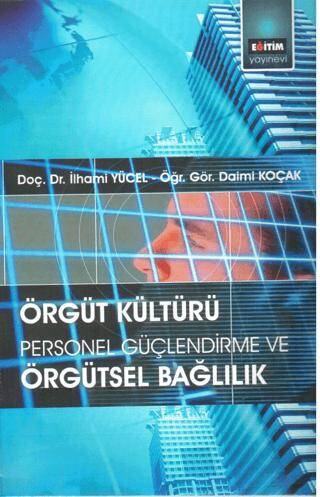 Örgüt Kültürü: Personel Güçlendirme ve Örgütsel Bağlılık - 1