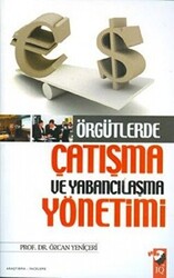 Örgütlerde Çatışma ve Yabancılaşma Yönetimi - 1