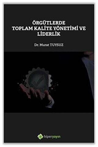 Örgütlerde Toplam Kalite Yönetimi ve Liderlik - 1