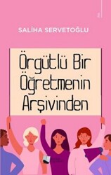 Örgütlü Bir Öğretmenin Arşivinden - Karina Yayınevi