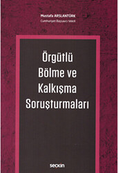 Örgütlü Bölme ve Kalkışma Soruşturmaları - 1